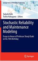 Stochastic Reliability and Maintenance Modeling: Essays in Honor of Professor Shunji Osaki on His 70th Birthday