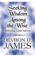 Seeking Wisdom Among the Wise