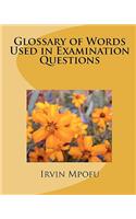 Glossary of Words Used in Examination Questions