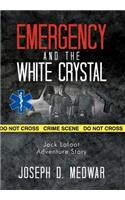 Emergency and the White Crystal