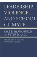 Leadership, Violence, and School Climate