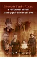 Wisconsin Family Albums & Photographers' Imprints and Biographies 1800s to Early 1900s