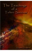 Teachings of a Toltec Survivor