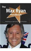 Max Ryan Handbook - Everything You Need to Know about Max Ryan