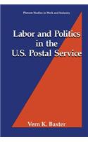 Labor and Politics in the U.S. Postal Service