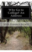 Why Go to College? An Address