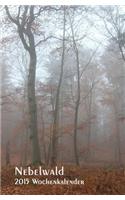 Nebelwald - 2015 Wochenkalender: rechte Seite Kalender, linke Seite Notizbuch, 1 Woche = 1 Seite, ca A5