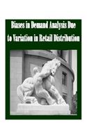 Biases in Demand Analysis Due to Variation in Retail Distribution: (English)
