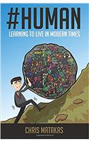 Human: Learning to Live in Modern Times