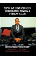 Suicide and Eating Disordered Behavior Among Individuals of African Descent