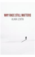 Why Race Still Matters