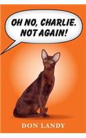 Oh no, Charlie. Not again!: (English)