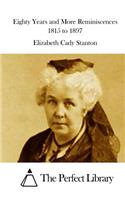 Eighty Years and More Reminiscences 1815 to 1897: (English)