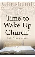 Time to Wake Up Church!