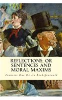 Reflections; Or Sentences and Moral Maxims