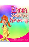 Emma Wants to be a Grown- Up