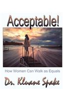 ACCEPTABLE! How Women Can Walk as Equals