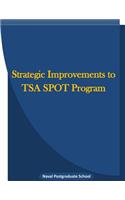 Strategic Improvements to TSA SPOT Program: (English)