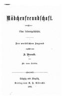 Mädchenfreundschaft, eine Lebensgeschichte
