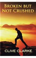 Broken But Not Crushed