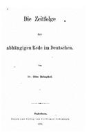 Die Zeitfolge Der Abhängigen Rede Im Deutschen: (German)