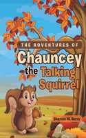 Adventures of Chauncey the Talking Squirrel