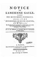 Notice de l'ancienne Gaule, tirée des monumens romains, dédiée a S.A.S. Monseigneur le duc de Chartres