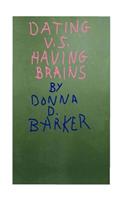 Dating v.s.Having Brains