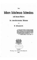 Das Höhere Schulwesen Schwedens und Dessen Reform in Modernem Sinne