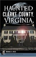 Haunted Clarke County, Virginia