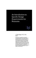 An Introduction to Specific Design Requirements for Museums