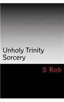 Unholy Trinity Sorcery