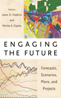 Engaging the Future – Forecasts, Scenarios, Plans, and Projects