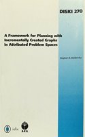 A Framework for Planning with Incrementally Created Graphs in Attributed Problem Spaces