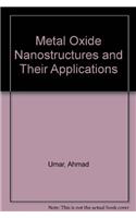 Metal Oxide Nanostructures and Their Applications