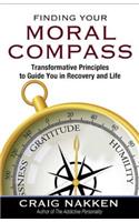 Finding Your Moral Compass: Transformative Principles to Guide You in Recovery and Life(English)