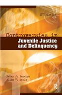 Controversies in Juvenile Justice and Delinquency