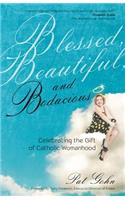 Blessed, Beautiful and Bodacious