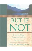 But If Not, Volume Three