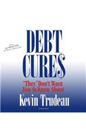 Debt Cures They Don't Want You to Know About