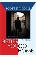 Better You Go Home