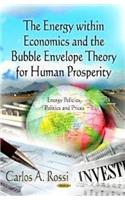 Energy within Economics & the Bubble Envelope Theory for Human Prosperity