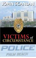 Victims of Circumstance