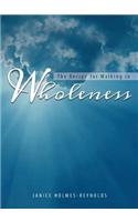 The Recipe for Walking in Wholeness