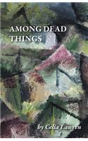 Among Dead Things