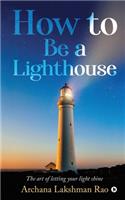 How to Be a Lighthouse