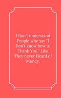 I Don't understand People who say 