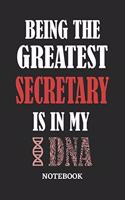 Being the Greatest Secretary is in my DNA Notebook: 6x9 inches - 110 graph paper, quad ruled, squared, grid paper pages - Greatest Passionate Office Job Journal Utility - Gift, Present Idea