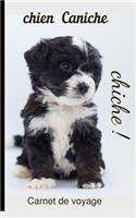 Chien Caniche Carnet de voyage: chiche!