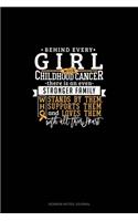 Behind Every Girl With Childhood Cancer, There Is An Even Stronger Family Who Stands By Her, Supports Her And Loves Her With All Their Heart